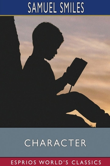 Character (Esprios Classics) by Samuel Smiles