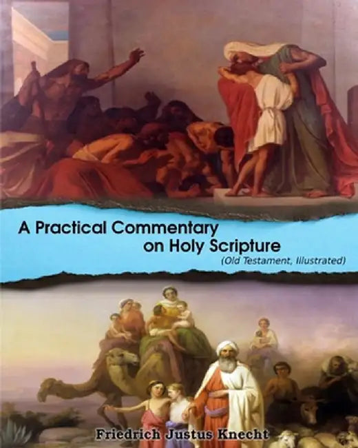 A Practical Commentary On Holy Scripture (Old Testament) by Frederick Justus Knecht