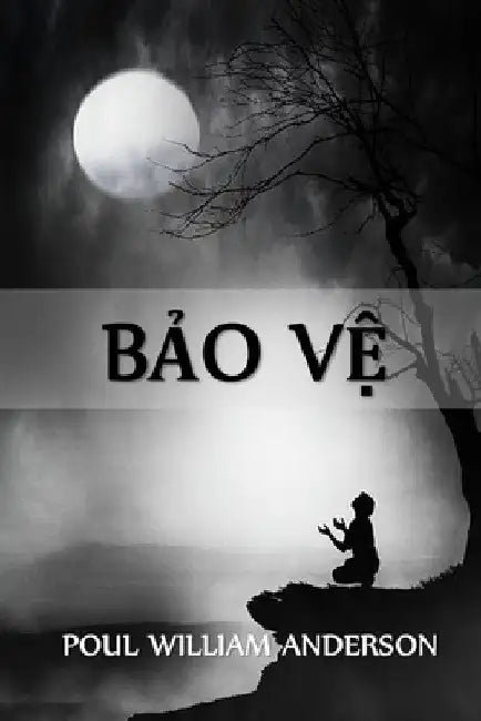 Bảo Vệ: Security, Vietnamese edition by Poul William Anderson