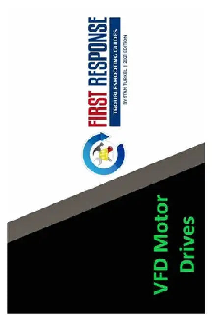 VFD Troubleshooting Guide: Stan's FIRST RESPONSE Troubleshooting Guides by Stan Turkel