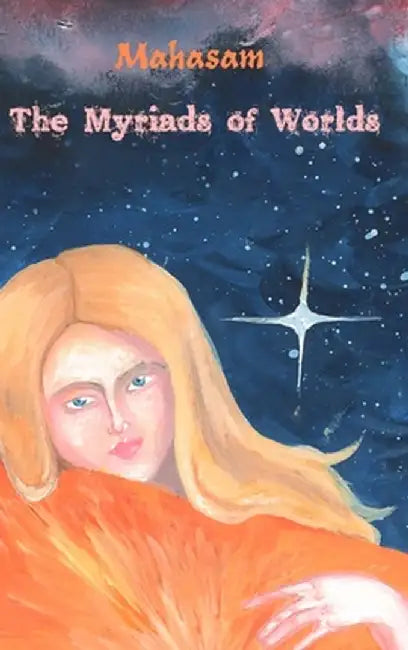 The Myriads of Worlds by Mahasam