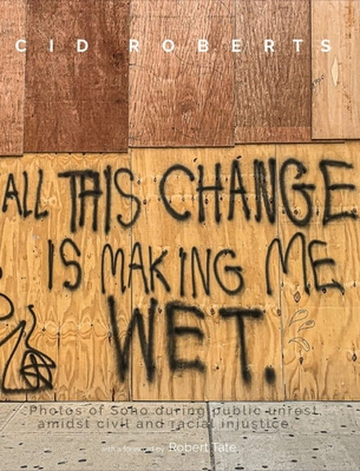All This Change Is Making Me Wet by Cid Roberts