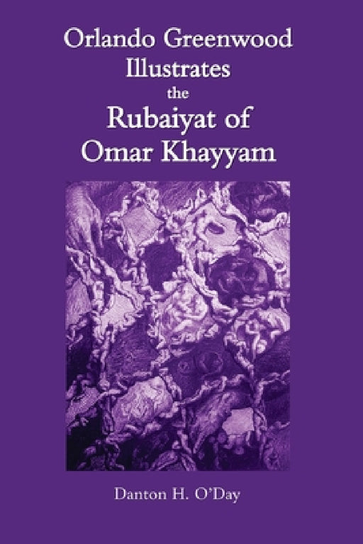 Orlando Greenwood Illustrates the Rubaiyat of Omar Khayyam by Danton O'Day