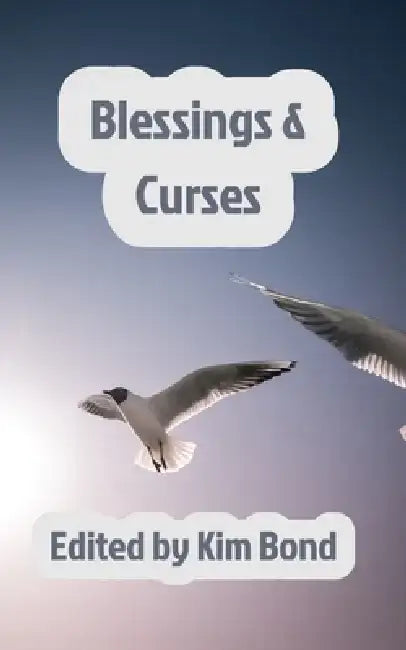 Blessings and Curses by Kim Bond