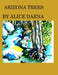 Arizona trees: Nature by Alice Daena Hickey