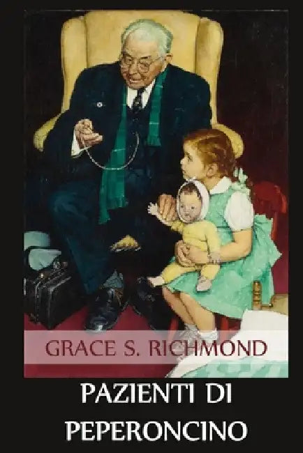 Pazienti di Peperoncino: Red Pepper's Patients, Italian edition by Grace S. Richmond
