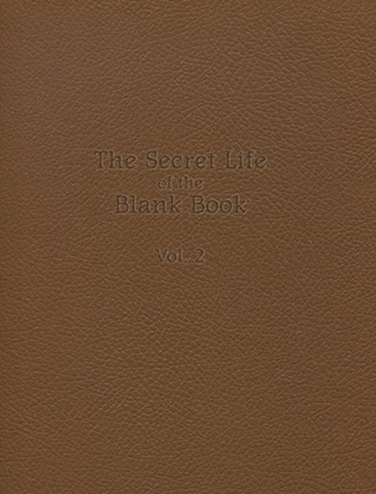 The Secret Life of the Blank Book: Volume 2 by Anthony D. Sinner