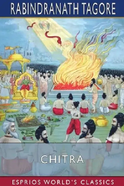 Chitra (Esprios Classics) by Rabindranath Tagore