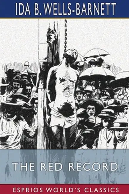 The Red Record (Esprios Classics) by Ida B. Wells-Barnett