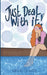 Just Deal With It by Michelle Ham