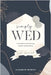 Simply Wed: A Minimalist's Guide to Planning a Heartfelt, Intimate Wedding. by Prybylo, Elizabeth
