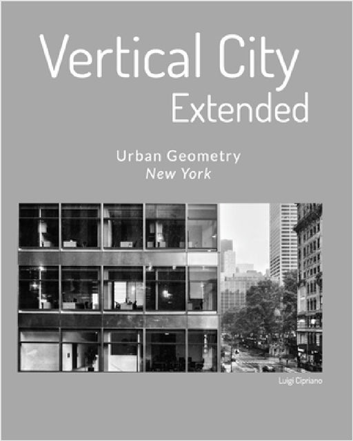 Vertical City - Extended 2° Edizione: Urban Geometry - New York by Luigi Cipriano