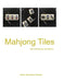 Mahjong Tiles: with Cantonese translation by Mona Remedios Stickley