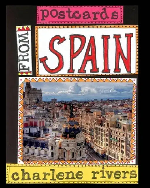 Postcards from Spain by Charlene Rivers