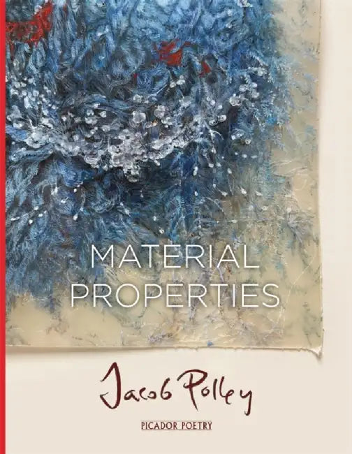 Material Properties by Jacob Polley