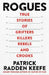 Rogues: True Stories of Grifters, Killers, Rebels and Crooks by Patrick Radden Keefe