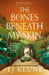 The Bones Beneath My Skin by T J Klune