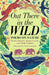Out There in the Wild: Poems on Nature by James Carter