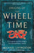 Origins of The Wheel of Time: The Legends and Mythologies that Inspired Robert Jordan by Michael Livingston