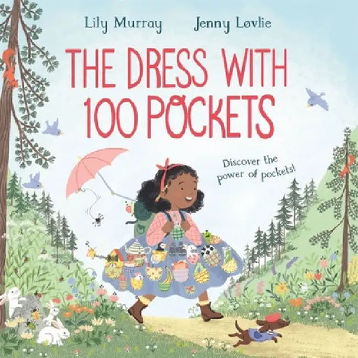 The Dress with 100 Pockets: Discover the Power of Pockets! by Lily Murray