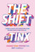 The Shift by Tinx