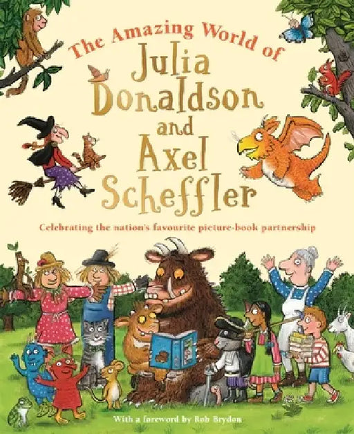 The Amazing World of Julia Donaldson and Axel Scheffler by Amanda Li