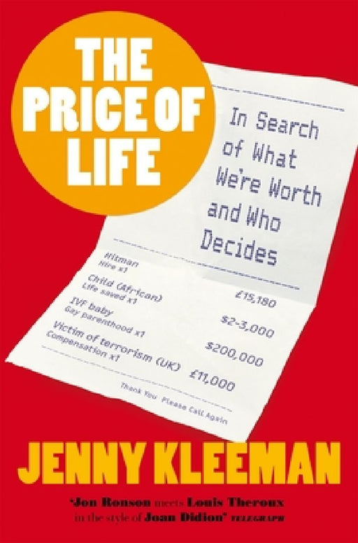 The Price of Life: In Search of What We're Worth and Who Decides by Jenny Kleeman