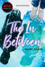 In Between, The: A Heartbreaking YA Romance about First Love, Now a Netf by Marc Klein
