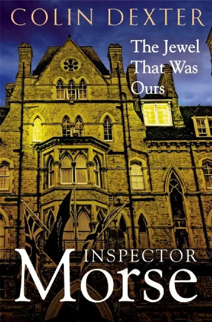 The Jewel That Was Ours by Colin Dexter