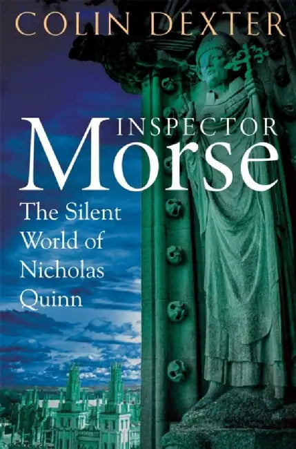 The Silent World of Nicholas Quinn by Colin Dexter