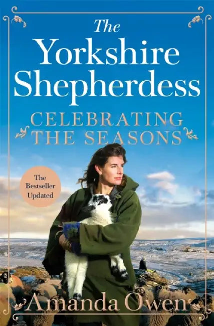 Celebrating the Seasons with the Yorkshire Shepherdess by Amanda Owen