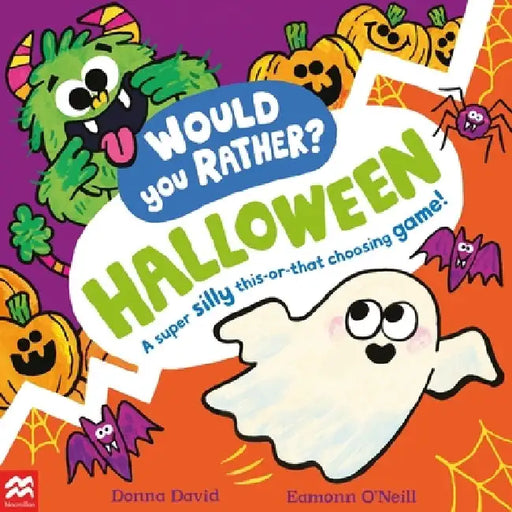 Would You Rather?: Halloween: A Super Silly This-Or-That Choosing Game! by Donna David