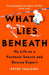 What Lies Beneath: My Life as a Forensic Search and Rescue Expert by Peter Faulding