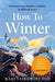 How to Winter: Harness Your Mindset to Thrive in Difficult Times by Kari Leibowitz