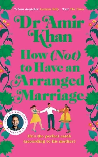 How (Not) to Have an Arranged Marriage by Amir Khan