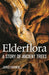 Elderflora: A Modern History of Ancient Trees by Jared Farmer