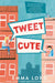 Tweet Cute by Emma Lord