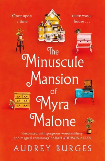 The Minuscule Mansion of Myra Malone by Audrey Burges