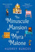 The Minuscule Mansion of Myra Malone by Audrey Burges