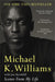 Scenes from My Life by Michael K. Williams