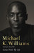Scenes from My Life by Michael K. Williams
