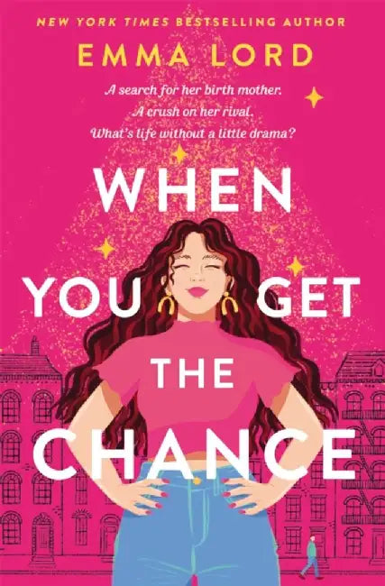 When You Get The Chance by Emma Lord
