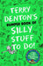 Terry Denton's Bumper Book of Silly Stuff to Do! by Terry Denton