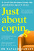 Just About Coping: A Real-Life Drama from the Psychotherapist's Chair by Natalie Cawley