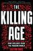 The Killing Age: How Violence Made the Modern World by Clifton Crais
