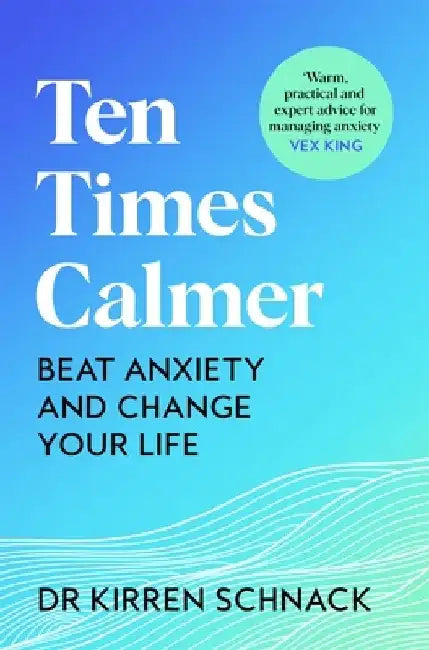 Ten Times Calmer by Kirren Schnack