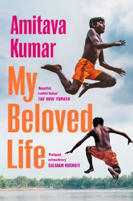 My Beloved Life by Amitava Kumar