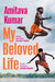 My Beloved Life by Amitava Kumar