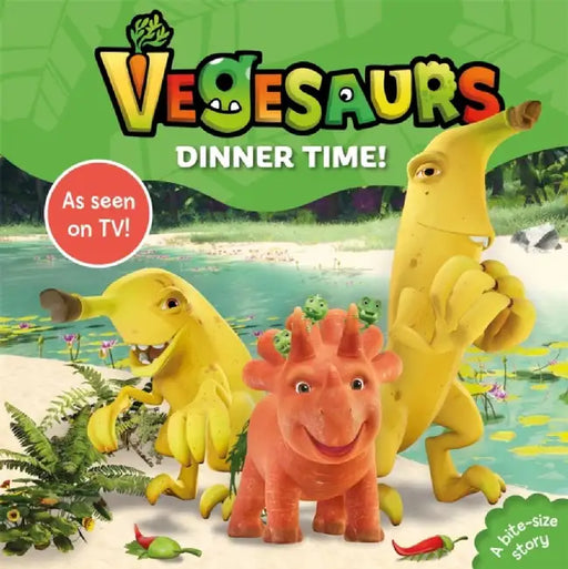Vegesaurs: Dinner Time! by Macmillan Children's Books