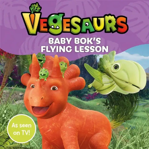 Vegesaurs: Baby Bok's Flying Lesson by Macmillan Children's Books